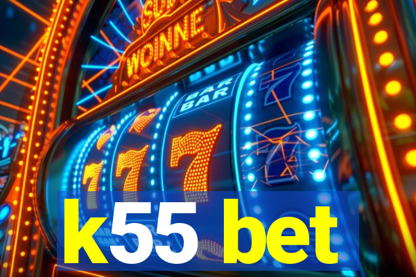 k55 bet